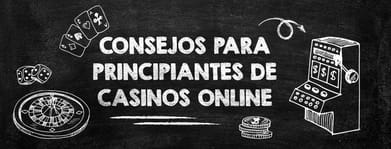 Consejos Principiantes de Casino